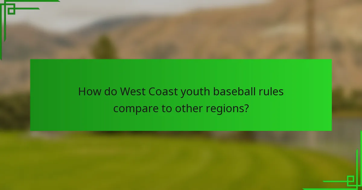 How do West Coast youth baseball rules compare to other regions?