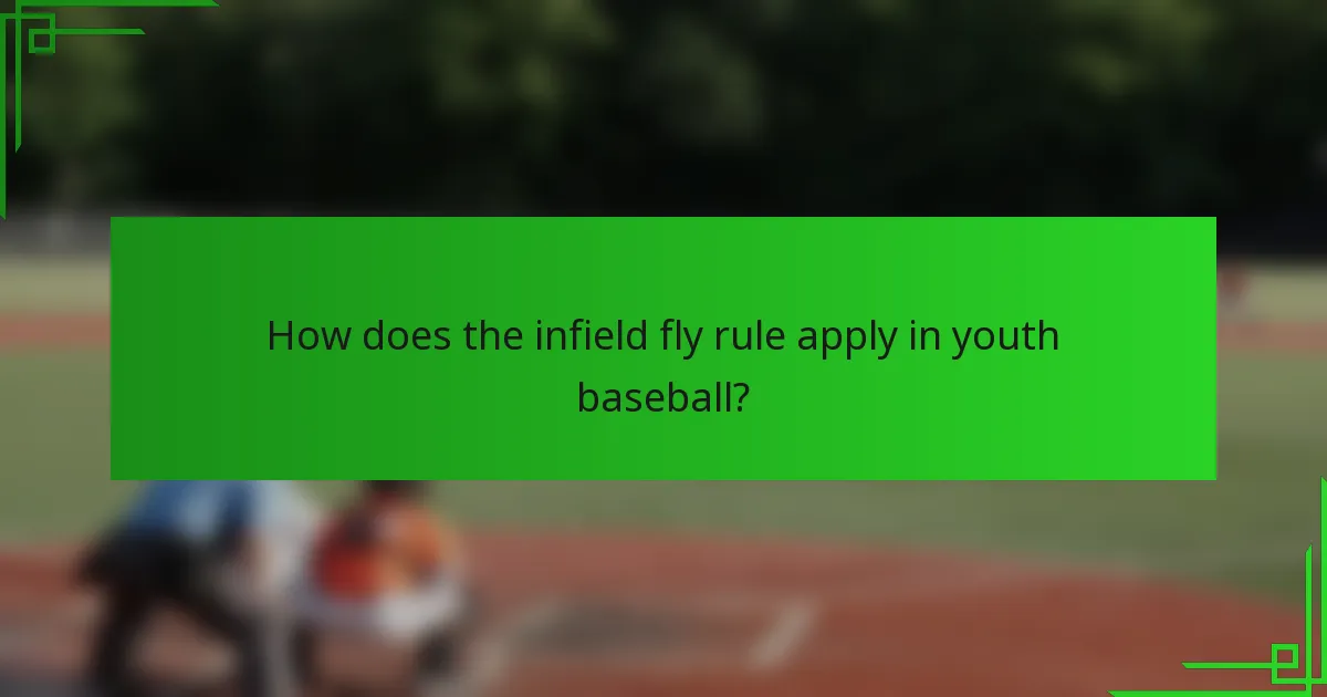 How does the infield fly rule apply in youth baseball?