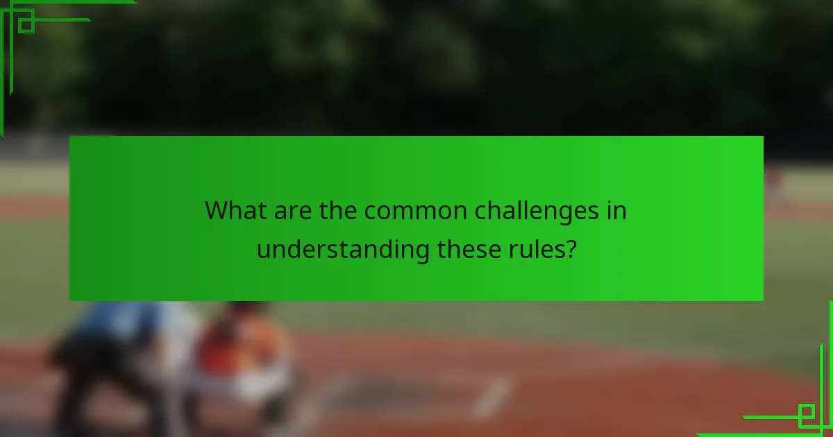 What are the common challenges in understanding these rules?