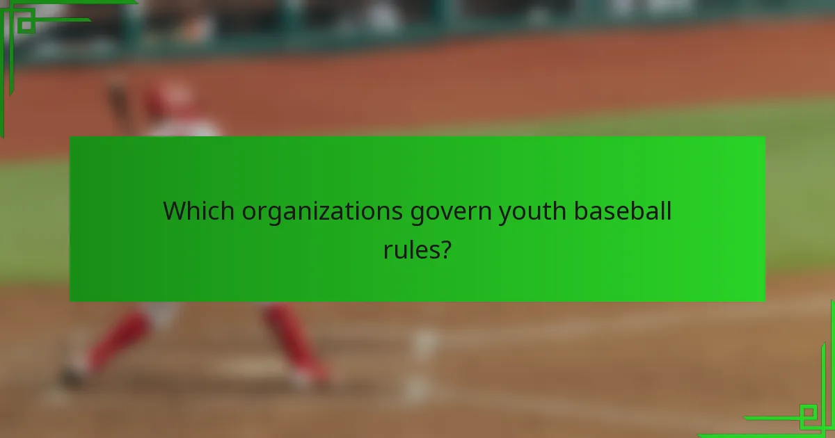 Which organizations govern youth baseball rules?